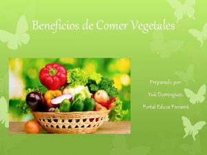 Beneficios de Comer Vegetales Preparado por Yuli Domnguez