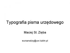 Typografia pisma urzdowego Maciej St Ziba euroanalizyuw lublin
