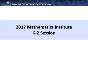2017 Mathematics Institute K2 Session 1 Agenda 1