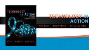 TECHNOLOGY IN ACTION Chapter 10 Behind the Scenes