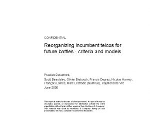 CONFIDENTIAL Reorganizing incumbent telcos for future battles criteria