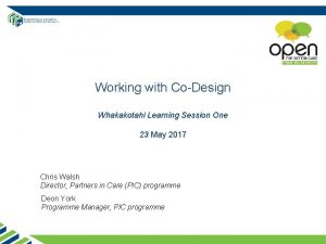 Working with CoDesign Whakakotahi Learning Session One 23