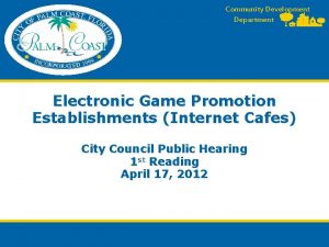 Community Development Department Electronic Game Promotion Establishments Internet