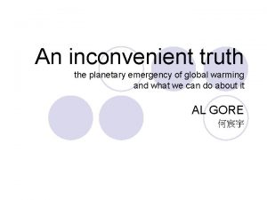 An inconvenient truth the planetary emergency of global