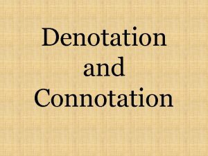 Denotation and Connotation Key Learning Written and oral