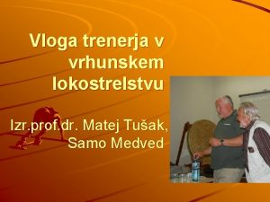 Vloga trenerja v vrhunskem lokostrelstvu Izr prof dr