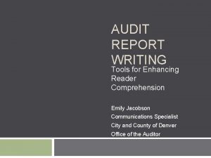 AUDIT REPORT WRITING Tools for Enhancing Reader Comprehension