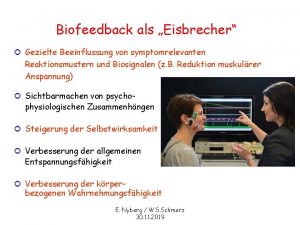 Biofeedback als Eisbrecher Gezielte Beeinflussung von symptomrelevanten Reaktionsmustern