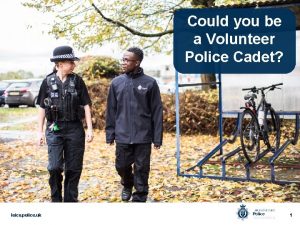 Could you be a Volunteer Police Cadet leics