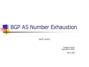 BGP AS Number Exhaustion Geoff Huston Research activity