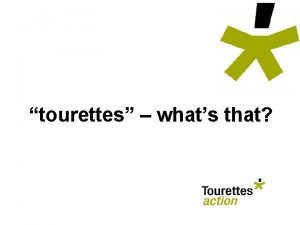 tourettes whats that tourettes whats that n tourettees