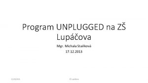 Program UNPLUGGED na Z Lupova Mgr Michala Stakov
