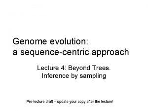 Genome evolution a sequencecentric approach Lecture 4 Beyond