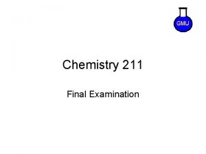 Chemistry 211 Final Examination Final Exam Tips Exam