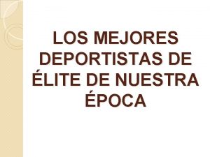 LOS MEJORES DEPORTISTAS DE LITE DE NUESTRA POCA