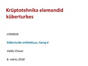 Krptotehnika elemendid kberturbes ICM 0018 Kberturbe arhitektuur loeng