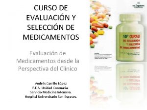 CURSO DE EVALUACIN Y SELECCIN DE MEDICAMENTOS Evaluacin