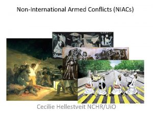 NonInternational Armed Conflicts NIACs Cecilie Hellestveit NCHRUi O