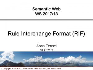 Semantic Web WS 201718 Rule Interchange Format RIF