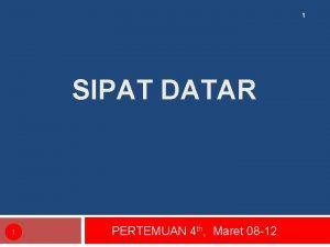 1 SIPAT DATAR 1 PERTEMUAN 4 th Maret