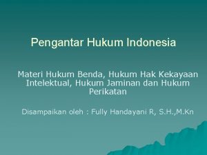 Pengantar Hukum Indonesia Materi Hukum Benda Hukum Hak