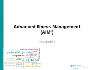 Advanced Illness Management AIM Introduction AIM Overview Learning