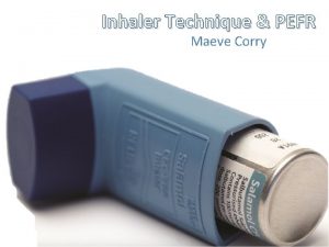 Inhaler Technique PEFR Maeve Corry OSCE Overview 16