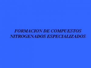 FORMACION DE COMPUESTOS NITROGENADOS ESPECIALIZADOS HIPERAMONEMIA HEREDITARIA Un