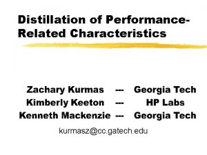 Distillation of Performance Related Characteristics kurmaszcc gatech edu