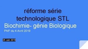 rforme srie technologique STL Biochimie gnie Biologique PNF