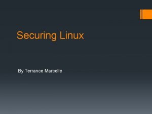 Securing Linux By Terrance Marcelle The CIA Triad