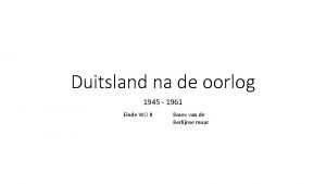 Duitsland na de oorlog 1945 1961 Einde WO