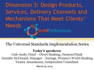 Dimension 3 Design Products Services Delivery Channels and