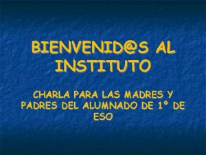 BIENVENIDS AL INSTITUTO CHARLA PARA LAS MADRES Y