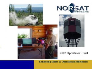2002 Operational Trial Enhancing Safety Operational Efficiencies Presentation