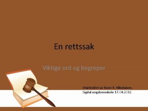 En rettssak Viktige ord og begreper Utarbeidet av