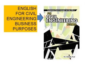 ENGLISH FOR CIVIL ENGINEERING BUSINESS PURPOSES SHIFTING FROM