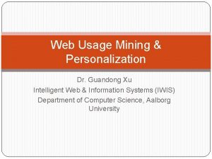 Web Usage Mining Personalization Dr Guandong Xu Intelligent