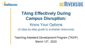 TAing Effectively During Campus Disruption Know Your Options