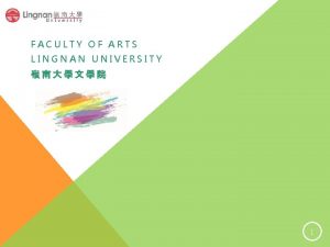 FACULTY OF ARTS LINGNAN UNIVERSITY 1 Application Channel