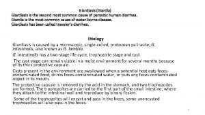 Giardiasis Giardia Giardiasis is the second most common