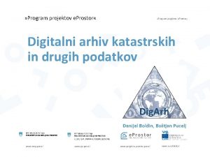 Program projektov e Prostor Digitalni arhiv katastrskih in