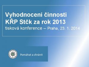 Vyhodnocen innosti KP Stk za rok 2013 tiskov