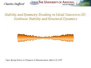 Charles Stafford Stability and Symmetry Breaking in Metal