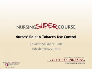 Nurses Role in Tobacco Use Control Kawkab Shishani