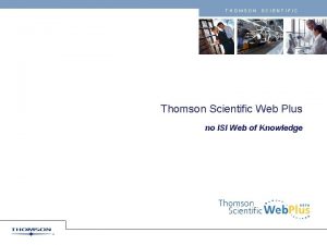 THOMSON SCIENTIFIC Thomson Scientific Web Plus no ISI