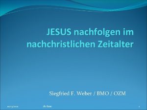 JESUS nachfolgen im nachchristlichen Zeitalter Siegfried F Weber