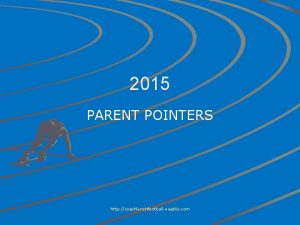 2015 PARENT POINTERS http coachlynchfootball weebly com FOOTBALL