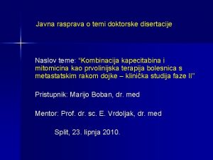 Javna rasprava o temi doktorske disertacije Naslov teme