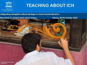 TEACHING ABOUT ICH Integrating intangible cultural heritage in